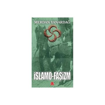 İslamo Faşizm - Merdan Yanardağ