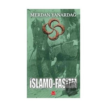 İslamo Faşizm - Merdan Yanardağ
