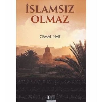 İslam’sız Olmaz - Cemal Nar
