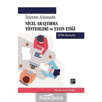 İşletme Alanında Nicel Araştırma Yöntemleri Ve Yayın Etiği - Ayşe Yıldız