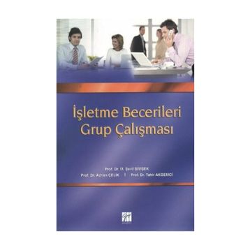 İŞLETME BECERILERI GRUP ÇALIŞMASI - M. ŞERIF ŞIMŞEK;TAHIR AKGEMCI;ADNAN ÇELIK
