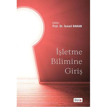İşletme Bilimine Giriş - esin can mutlu Yr. Doç. Dr. Pınar Büyükbalcı Yrd. Doç. Dr. Yasemin Bal yr pinar buyukbalci Yasemin Bal