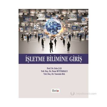 İşletme Bilimine Giriş - esin can mutlu Yr. Doç. Dr. Pınar Büyükbalcı Yrd. Doç. Dr. Yasemin Bal yr pinar buyukbalci Yasemin Bal