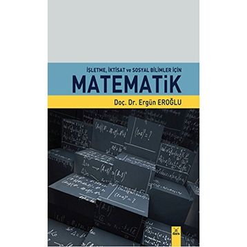 İşletme, İktisat ve Sosyal Bilimler İçin Matematik - Ergün Eroğlu