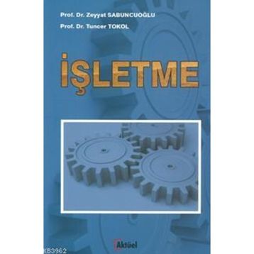 İŞLETME - TUNCER TOKOL;ZEYYAT SABUNCUOĞLU
