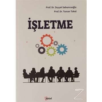 İŞLETME - TUNCER TOKOL;ZEYYAT SABUNCUOĞLU