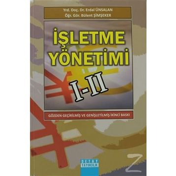 İŞLETME YÖNETİMİ I - II - ERDAL ÜNSALAN;BÜLENT ŞİMŞEKER
