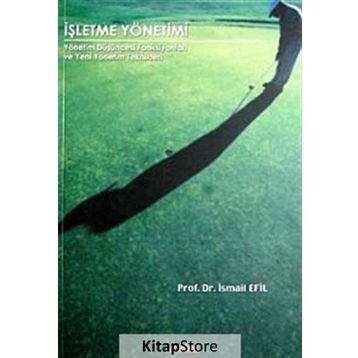 İŞLETME YÖNETİMİ - İSMAİL EFIL