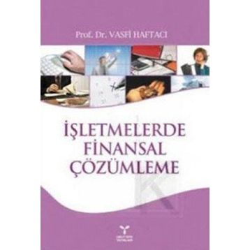 İŞLETMELERDE FINANSAL ÇÖZÜMLEME - VASFI HAFTACI