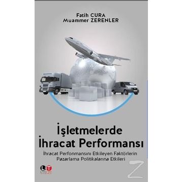 İşletmelerde İhracat Performansı - Fatih Cura Muammer Zerenler Mete Kazaz Salih Tiryaki