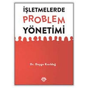 İŞLETMELERDE PROBLEM YÖNETIMI - DUYGU KIZILDAĞ