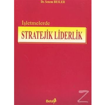 İŞLETMELERDE STRATEJIK LIDERLIK - SENEM BESLER