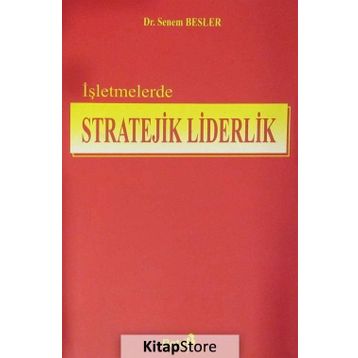 İŞLETMELERDE STRATEJIK LIDERLIK - SENEM BESLER