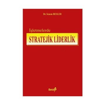 İŞLETMELERDE STRATEJIK LIDERLIK - SENEM BESLER