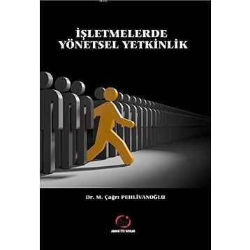 İşletmelerde Yönetsel Yetkinlik -Çağrı Pehlivanoğlu