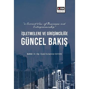 İşletmelere ve Girişimciliğe Güncel Bakış