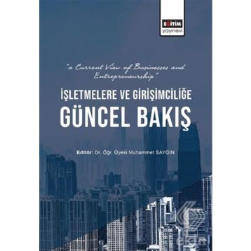 İşletmelere ve Girişimciliğe Güncel Bakış