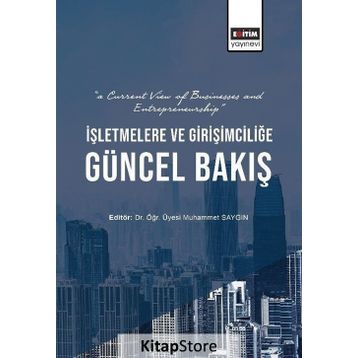 İşletmelere ve Girişimciliğe Güncel Bakış
