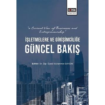 İşletmelere ve Girişimciliğe Güncel Bakış