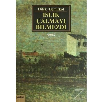 ISLIK ÇALMAYI BILMEZDI - DILEK DEMIRKOL