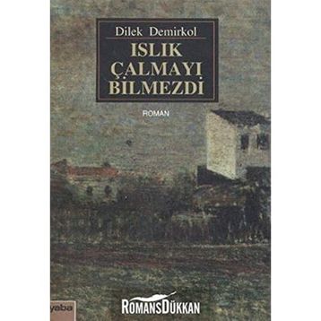 ISLIK ÇALMAYI BILMEZDI - DILEK DEMIRKOL