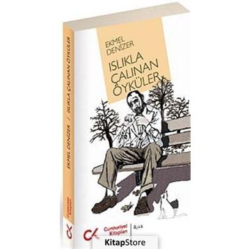 ISLIKLA ÇALINAN ÖYKÜLER - EKMEL DENIZER