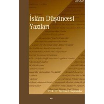 İSLÂM DÜŞÜNCESİ YAZILARI - MEHMET BAYRAKTAR