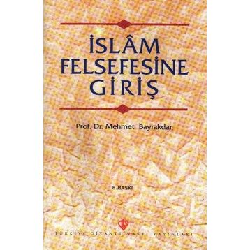 İslâm Felsefesine Giriş - Mehmet Bayrakdar