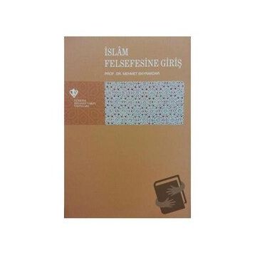 İslâm Felsefesine Giriş - Mehmet Bayrakdar