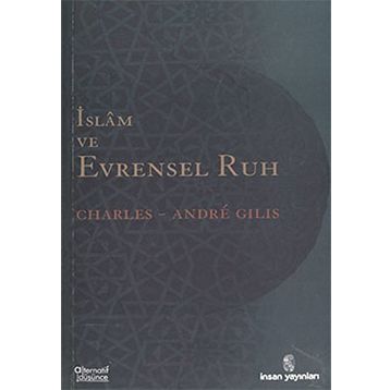 İSLÂM VE EVRENSEL RUH - CHARLES-ANDRE GILIS