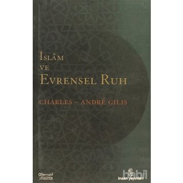 İSLÂM VE EVRENSEL RUH - CHARLES-ANDRE GILIS
