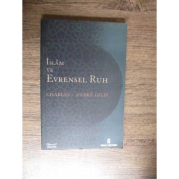 İSLÂM VE EVRENSEL RUH - CHARLES-ANDRE GILIS