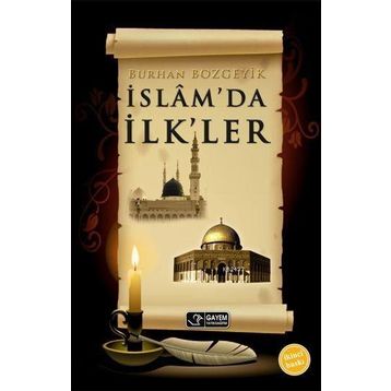 İSLÂM'DA İLK'LER - BURHAN BOZGEYIK