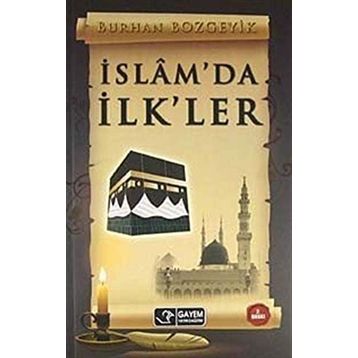 İSLÂM'DA İLK'LER - BURHAN BOZGEYIK