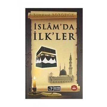 İSLÂM'DA İLK'LER - BURHAN BOZGEYIK