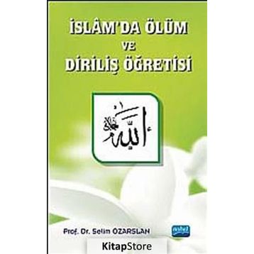 İSLÂMDA ÖLÜM VE DIRILIŞ ÖĞRETISI - SELIM ÖZARSLAN
