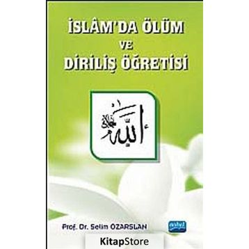 İSLÂMDA ÖLÜM VE DIRILIŞ ÖĞRETISI - SELIM ÖZARSLAN