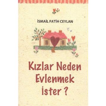 İsmail Fatih Ceylan Kızlar Neden Evlenmek İster