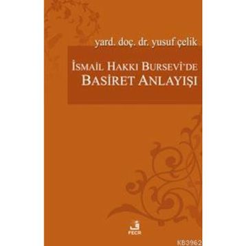 İSMAİL HAKKI BURSEVÎ'DE BASIRET ANLAYIŞI - YUSUF ÇELİK