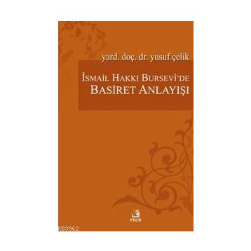 İSMAİL HAKKI BURSEVÎ'DE BASIRET ANLAYIŞI - YUSUF ÇELİK