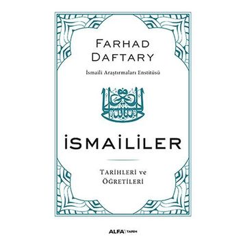 İSMAİLİLER TARIHLERI VE ÖĞRETİLERİ - FARHAD DAFTARY