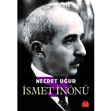 İSMET İNÖNÜ - NECDET UĞUR