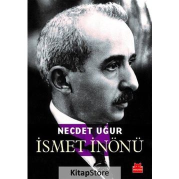 İSMET İNÖNÜ - NECDET UĞUR