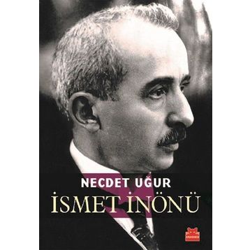 İSMET İNÖNÜ - NECDET UĞUR