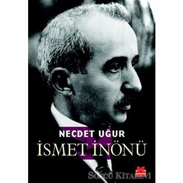 İSMET İNÖNÜ - NECDET UĞUR