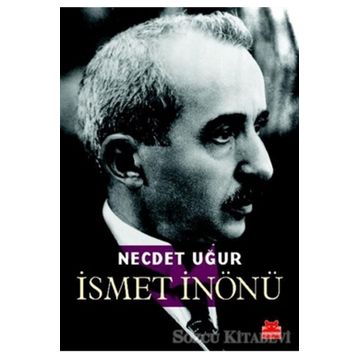 İSMET İNÖNÜ - NECDET UĞUR