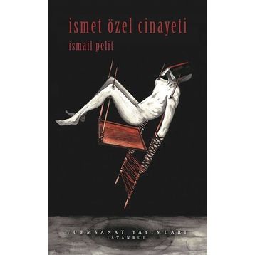 İsmet Özel Cinayeti - İsmail Pelit