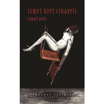 İsmet Özel Cinayeti - İsmail Pelit