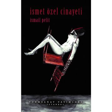 İsmet Özel Cinayeti - İsmail Pelit