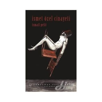 İsmet Özel Cinayeti - İsmail Pelit